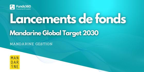 Mandarine Gestion lance le fonds obligataire international Mandarine Global Target 2030