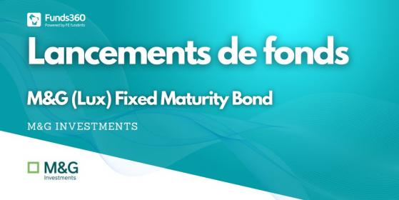 Stratégie à deux ans : M&G lance son fonds M&G (Lux) Fixed Maturity Bond