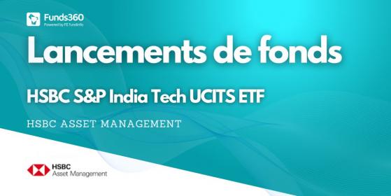 HSBC Asset Management élargit son offre avec le fonds HSBC S&P India Tech UCITS ETF.