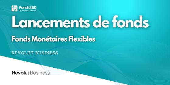 Nouveaux fonds monétaires flexibles : une opportunité pour les entreprises chez Revolut Business