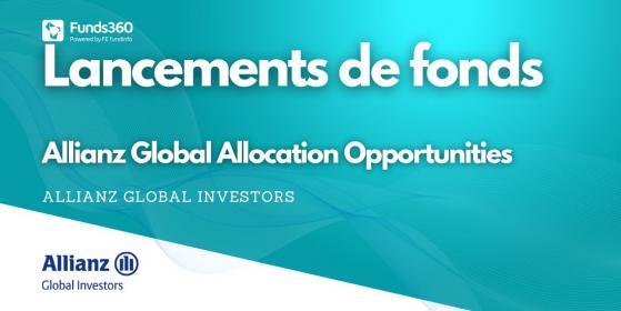 AllianzGI élargit sa gamme avec le fonds Global Allocation Opportunities