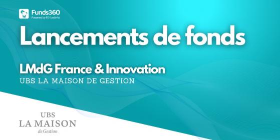 [Lancements] LMdG France & Innovation : UBS La Maison de Gestion annonce le lancement d’un nouveau fonds