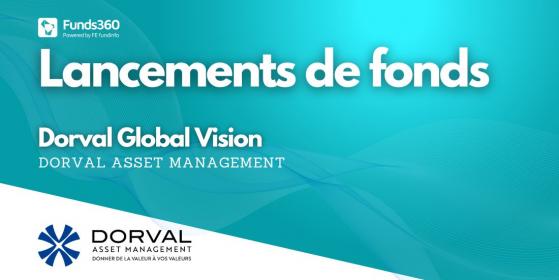 Dorval AM lance le fonds d’actions internationales « Dorval Global Vision »