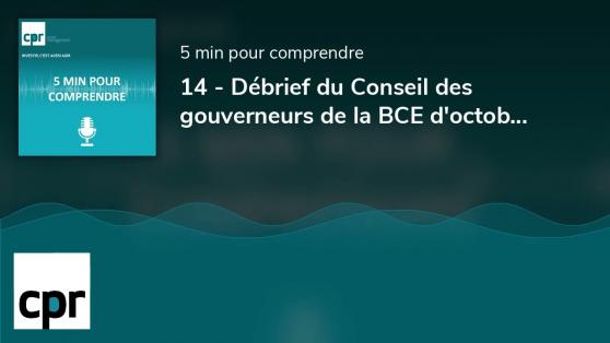 Débrief du Conseil des gouverneurs de la BCE d’octobre 2022