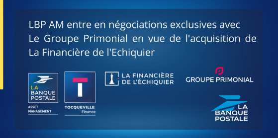 LBP AM entre en négociations exclusives avec le Groupe Primonial en vue de l’acquisition de 100% du capital de La Financière de l’Échiquier