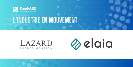 Lazard et Elaia Partners s’associent pour créer Lazard Elaia Capital