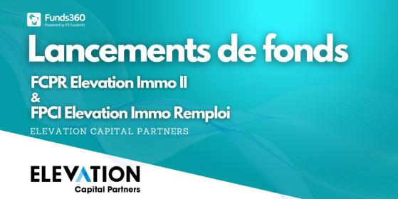 Elevation Capital Partners lance deux nouveaux fonds en private equity immobilier